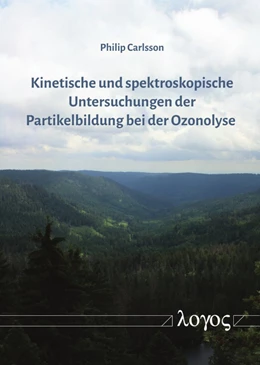 Abbildung von Carlsson | Kinetische und spektroskopische Untersuchungen der Partikelbildung bei der Ozonolyse | 1. Auflage | 2018 | beck-shop.de