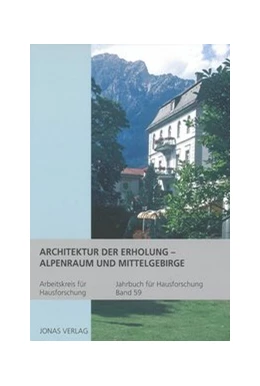Abbildung von Goer / Furrer | Architektur der Erholung – Alpenraum und Mittelgebirge | 1. Auflage | 2014 | 59 | beck-shop.de