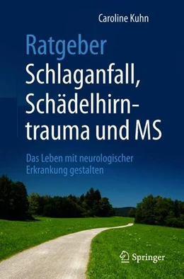 Abbildung von Kuhn | Ratgeber Schlaganfall, Schädelhirntrauma und MS | 1. Auflage | 2018 | beck-shop.de