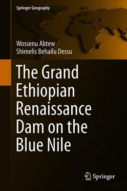 Abbildung von Abtew / Dessu | The Grand Ethiopian Renaissance Dam on the Blue Nile | 1. Auflage | 2018 | beck-shop.de