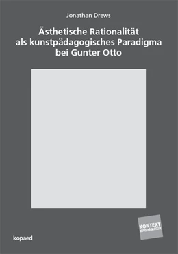 Abbildung von Drews | Ästhetische Rationalität als kunstpädagogisches Paradigma bei Gunter Otto | 1. Auflage | 2018 | beck-shop.de