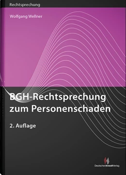 Abbildung von Wellner | BGH-Rechtsprechung zum Personenschaden | 2. Auflage | 2018 | beck-shop.de