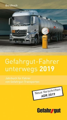 Abbildung von Gefahrgut-Fahrer unterwegs 2019 | 20. Auflage | 2018 | beck-shop.de