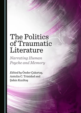 Abbildung von Çakirtas / Trinidad | The Politics of Traumatic Literature | 1. Auflage | 2018 | beck-shop.de