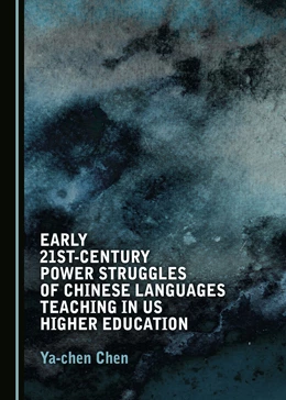 Abbildung von Early 21st-Century Power Struggles of Chinese Languages Teaching in US Higher Education | 1. Auflage | 2018 | beck-shop.de