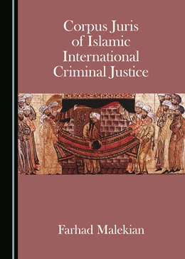 Abbildung von Corpus Juris of Islamic International Criminal Justice | 2. Auflage | 2018 | beck-shop.de