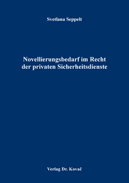 Abbildung von Seppelt | Novellierungsbedarf im Recht der privaten Sicherheitsdienste | 1. Auflage | 2018 | 418 | beck-shop.de