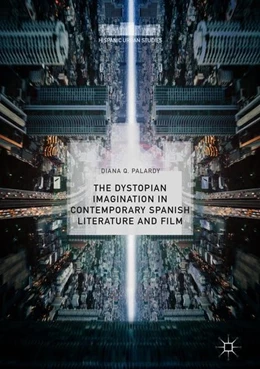 Abbildung von Palardy | The Dystopian Imagination in Contemporary Spanish Literature and Film | 1. Auflage | 2018 | beck-shop.de