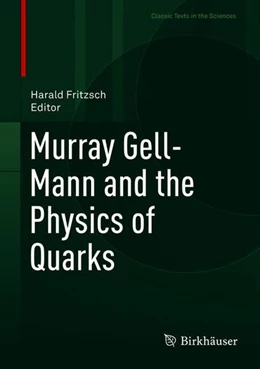 Abbildung von Fritzsch | Murray Gell-Mann and the Physics of Quarks | 1. Auflage | 2018 | beck-shop.de