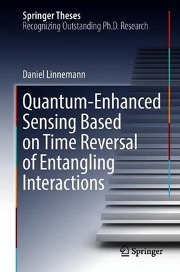 Abbildung von Linnemann | Quantum-Enhanced Sensing Based on Time Reversal of Entangling Interactions | 1. Auflage | 2018 | beck-shop.de