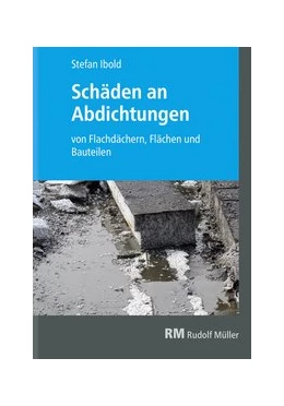 Abbildung von Ibold | Schäden an Abdichtungen | 2. Auflage | 2018 | beck-shop.de