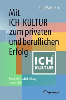 Abbildung von Malzacher | Mit ICH-KULTUR zum privaten und beruflichen Erfolg | 1. Auflage | 2018 | beck-shop.de