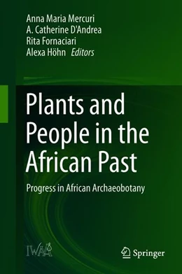 Abbildung von Mercuri / D'Andrea | Plants and People in the African Past | 1. Auflage | 2018 | beck-shop.de