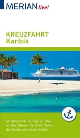 Abbildung von Müller-Wöbcke / Wöbcke | MERIAN live! Reiseführer Kreuzfahrt Karibik | 1. Auflage | 2018 | beck-shop.de