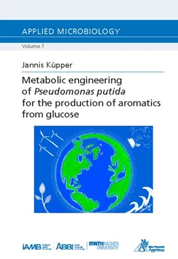 Abbildung von Küpper | Metabolic engineering of Pseudomonas putida for the production of aromatics from glucose | 1. Auflage | 2018 | beck-shop.de