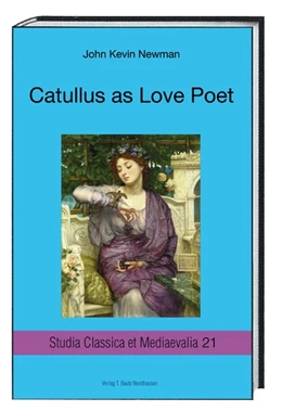 Abbildung von Newman | Catullus as Love Poet | 1. Auflage | 2018 | beck-shop.de