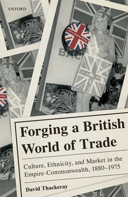 Abbildung von Thackeray | Forging a British World of Trade | 1. Auflage | 2019 | beck-shop.de