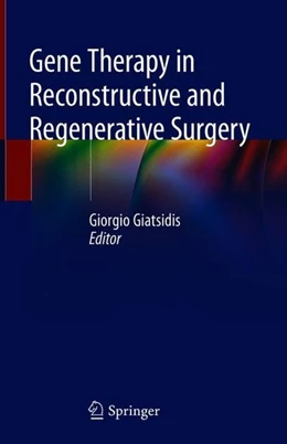 Abbildung von Giatsidis | Gene Therapy in Reconstructive and Regenerative Surgery | 1. Auflage | 2018 | beck-shop.de
