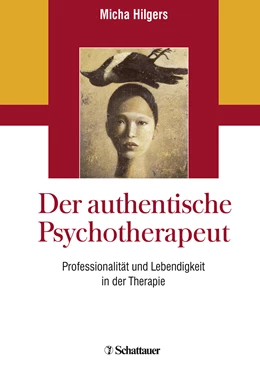 Abbildung von Hilgers | Der authentische Psychotherapeut | 2. Auflage | 2018 | beck-shop.de
