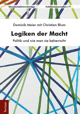 Abbildung von Meier / Blum | Logiken der Macht | 1. Auflage | 2018 | beck-shop.de