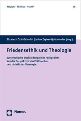 Abbildung von Gräb-Schmidt / Zeyher-Quattlender | Friedensethik und Theologie | 1. Auflage | 2018 | beck-shop.de