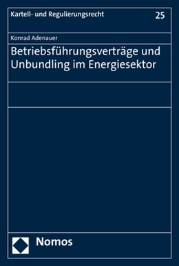 Abbildung von Adenauer | Betriebsführungsverträge und Unbundling im Energiesektor | 1. Auflage | 2018 | beck-shop.de