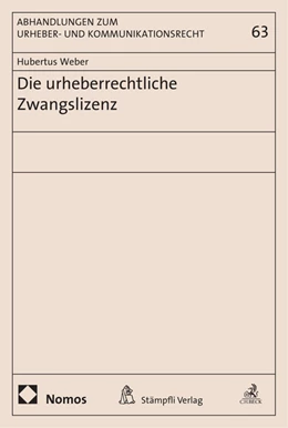 Abbildung von Weber | Die urheberrechtliche Zwangslizenz | 1. Auflage | 2018 | 63 | beck-shop.de