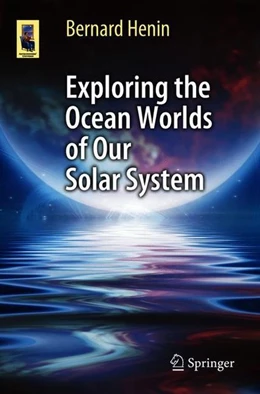Abbildung von Henin | Exploring the Ocean Worlds of Our Solar System | 1. Auflage | 2018 | beck-shop.de