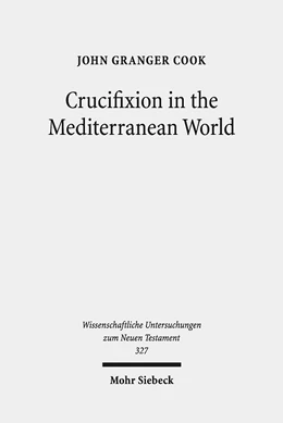 Abbildung von Cook | Crucifixion in the Mediterranean World | 2. Auflage | 2018 | beck-shop.de