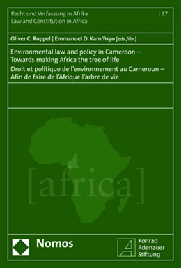 Abbildung von Ruppel / Kam Yogo | Environmental law and policy in Cameroon - Towards making Africa the tree of life - Droit et politique de l'environnement au Cameroun - Afin de faire de l'Afrique l'arbre de vie | 1. Auflage | 2018 | 37 | beck-shop.de
