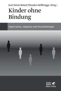 Abbildung von Brisch / Hellbrügge | Kinder ohne Bindung | 5. Auflage | 2018 | beck-shop.de