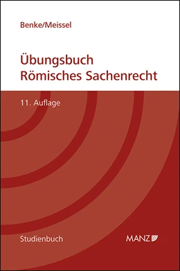 Abbildung von Benke / Meissel | Übungsbuch Römisches Sachenrecht | 11. Auflage | 2018 | beck-shop.de
