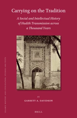 Abbildung von Davidson | Carrying on the Tradition: A Social and Intellectual History of Hadith Transmission across a Thousand Years | 1. Auflage | 2020 | 160 | beck-shop.de