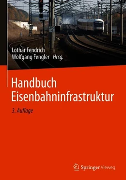 Abbildung von Fendrich / Fengler | Handbuch Eisenbahninfrastruktur | 3. Auflage | 2019 | beck-shop.de