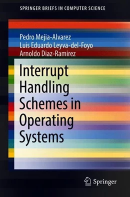 Abbildung von Mejia-Alvarez / Leyva-Del-Foyo | Interrupt Handling Schemes in Operating Systems | 1. Auflage | 2018 | beck-shop.de