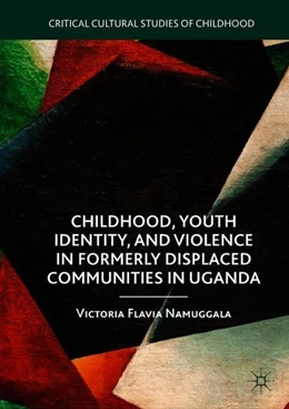 Abbildung von Namuggala | Childhood, Youth Identity, and Violence in Formerly Displaced Communities in Uganda | 1. Auflage | 2018 | beck-shop.de