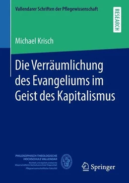 Abbildung von Krisch | Die Verräumlichung des Evangeliums im Geist des Kapitalismus | 1. Auflage | 2018 | beck-shop.de