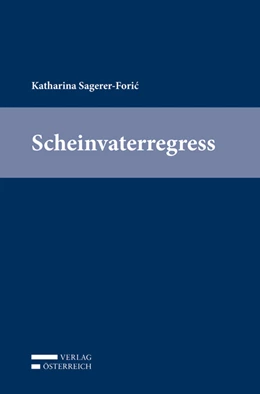 Abbildung von Sagerer-Foric | Scheinvaterregress | 1. Auflage | 2018 | beck-shop.de