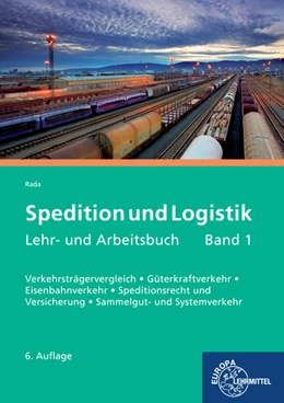 Abbildung von Rada | Spedition und Logistik, Lehr- und Arbeitsbuch Band 1 | 6. Auflage | 2018 | beck-shop.de