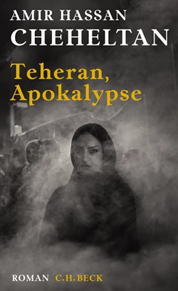 Abbildung von Cheheltan, Amir Hassan | Teheran, Apokalypse | 2. Auflage | 2018 | beck-shop.de