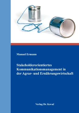 Abbildung von Ermann | Stakeholderorientiertes Kommunikationsmanagement in der Agrar- und Ernährungswirtschaft | 1. Auflage | 2018 | 79 | beck-shop.de