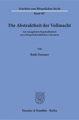 Abbildung von Doerner | Die Abstraktheit der Vollmacht | 1. Auflage | 2018 | 487 | beck-shop.de
