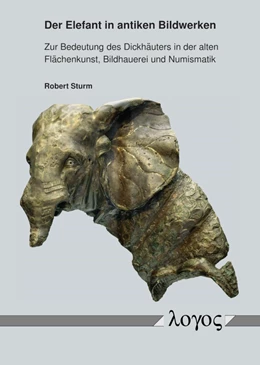 Abbildung von Sturm | Der Elefant in antiken Bildwerken | 1. Auflage | 2018 | beck-shop.de