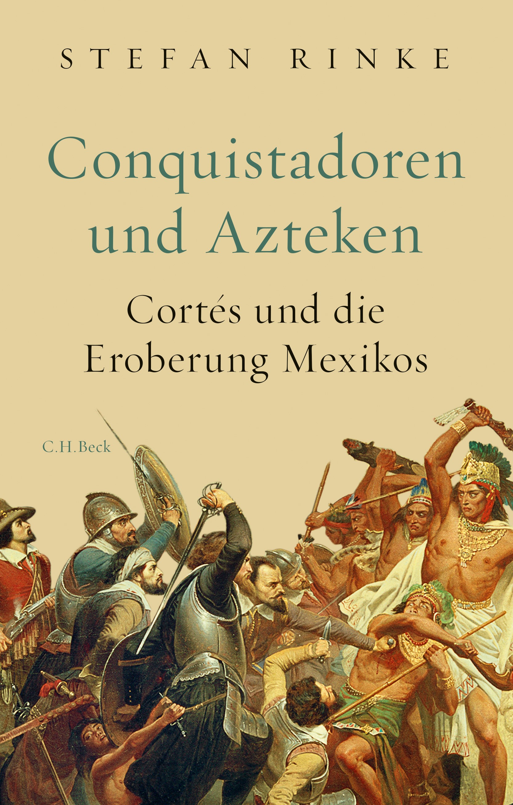 Cover: Rinke, Stefan, Conquistadoren und Azteken