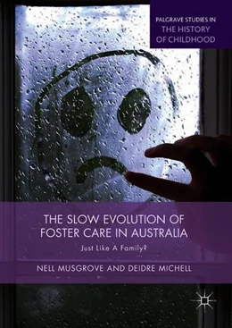 Abbildung von Musgrove / Michell | The Slow Evolution of Foster Care in Australia | 1. Auflage | 2018 | beck-shop.de