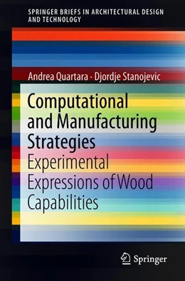 Abbildung von Quartara / Stanojevic | Computational and Manufacturing Strategies | 1. Auflage | 2018 | beck-shop.de