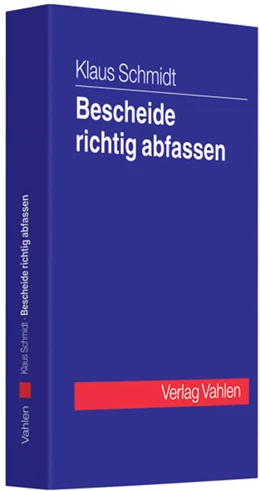 Abbildung von Schmidt | Bescheide richtig abfassen | 1. Auflage | 2009 | beck-shop.de