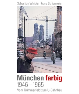 Abbildung von Winkler / Schiermeier | München farbig | 1. Auflage | 2018 | beck-shop.de