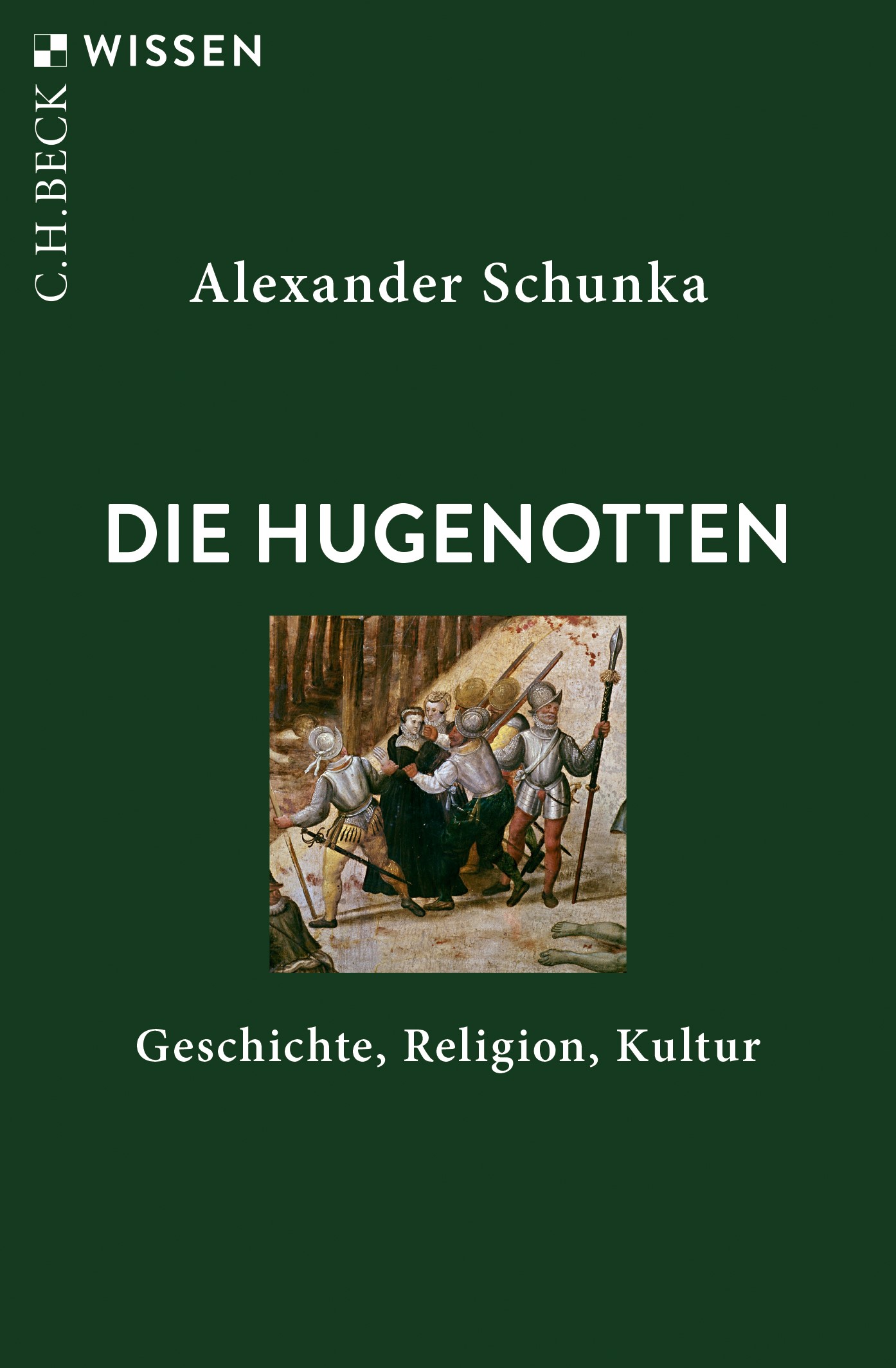 Cover: Schunka, Alexander, Die Hugenotten