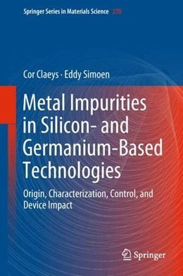 Abbildung von Claeys / Simoen | Metal Impurities in Silicon- and Germanium-Based Technologies | 1. Auflage | 2018 | beck-shop.de